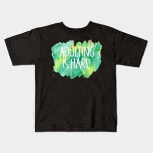 Adulting is Hard Kids T-Shirt